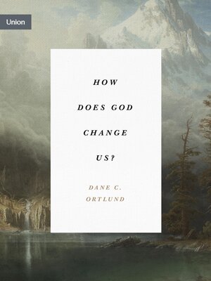 cover image of How Does God Change Us?